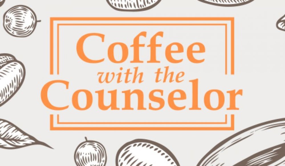 Coffee with the Counselor