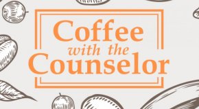 Coffee with the Counselor
